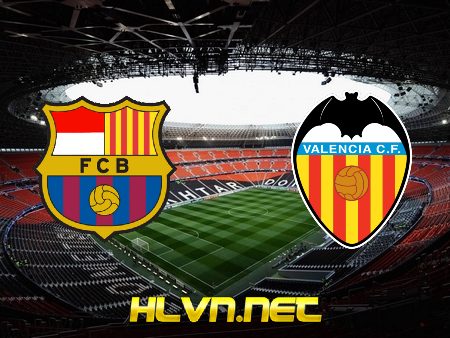 Soi kèo nhà cái, Tỷ lệ cược Barcelona vs Valencia – 22h15 – 19/12/2020