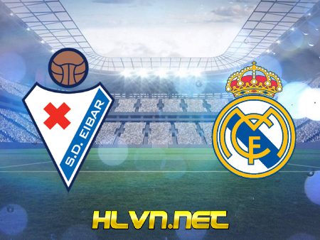 Soi kèo nhà cái, Tỷ lệ cược Eibar vs Real Madrid – 03h00 – 21/12/2020