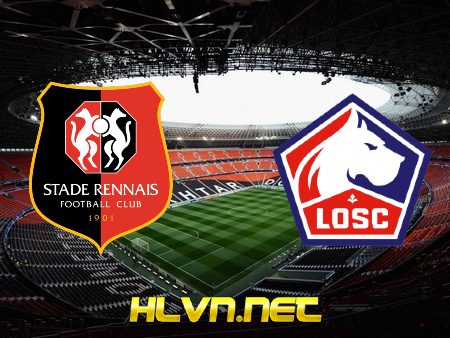 Soi kèo nhà cái, Tỷ lệ cược Rennes vs Lille – 23h00 – 24/01/2021