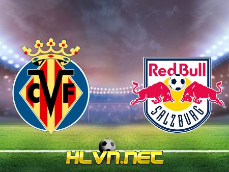 Soi kèo nhà cái, Tỷ lệ cược Villarreal vs Red Bull Salzburg – 00h55 – 26/02/2021