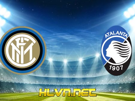 Soi kèo nhà cái, Tỷ lệ cược Inter Milan vs Atalanta – 02h45 – 09/03/2021