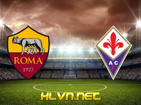 Soi kèo nhà cái, Tỷ lệ cược AS Roma vs Fiorentina – 01h45 – 23/08/2021