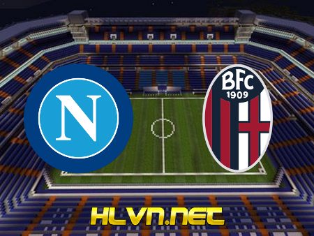 Soi kèo nhà cái, Tỷ lệ cược Napoli vs Bologna – 01h45 – 29/10/2021