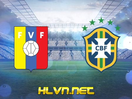 Soi kèo nhà cái, Tỷ lệ cược Venezuela vs Brazil – 06h30 – 08/10/2021