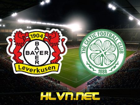 Soi kèo nhà cái, Tỷ lệ cược Bayer Leverkusen vs Celtic – 00h45 – 26/11/2021