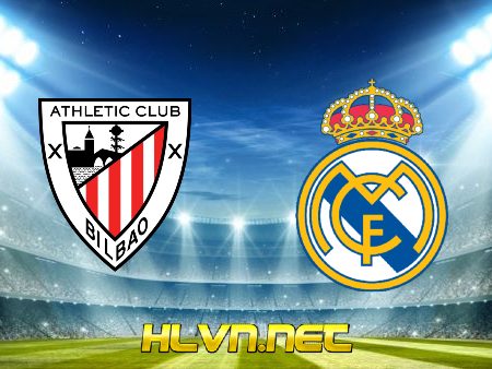 Soi kèo nhà cái, Tỷ lệ cược Ath Bilbao vs Real Madrid – 03h30 – 23/12/2021