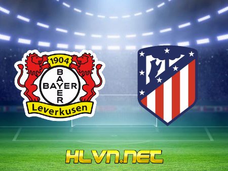 Soi kèo nhà cái, Tỷ lệ cược Bayer Leverkusen vs Atl. Madrid – 02h00 – 14/09/2022