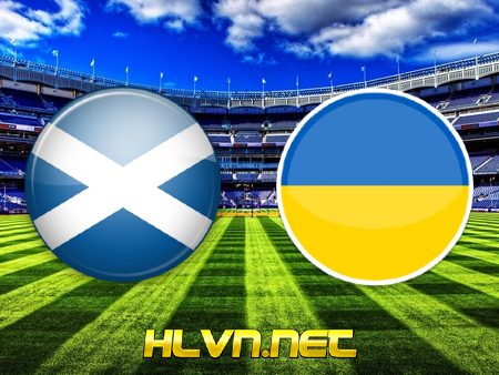 Soi kèo nhà cái, Tỷ lệ cược Scotland vs Ukraine – 01h45 – 22/09/2022