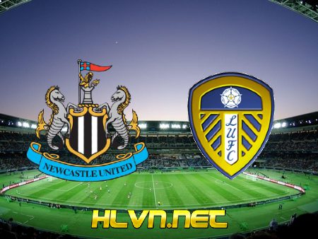 Soi kèo nhà cái, Tỷ lệ cược Newcastle vs Leeds – 22h00 – 31/12/2022